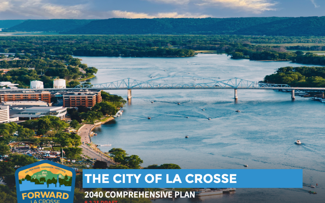 The City of La Crosse’s Forward La Crosse Campaign has posted the Full 2040 Comprehensive Plan Draft for Public Review