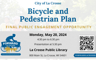 Forward La Crosse will be hosting the Final Public Engagement Opportunity on Monday, May 20th