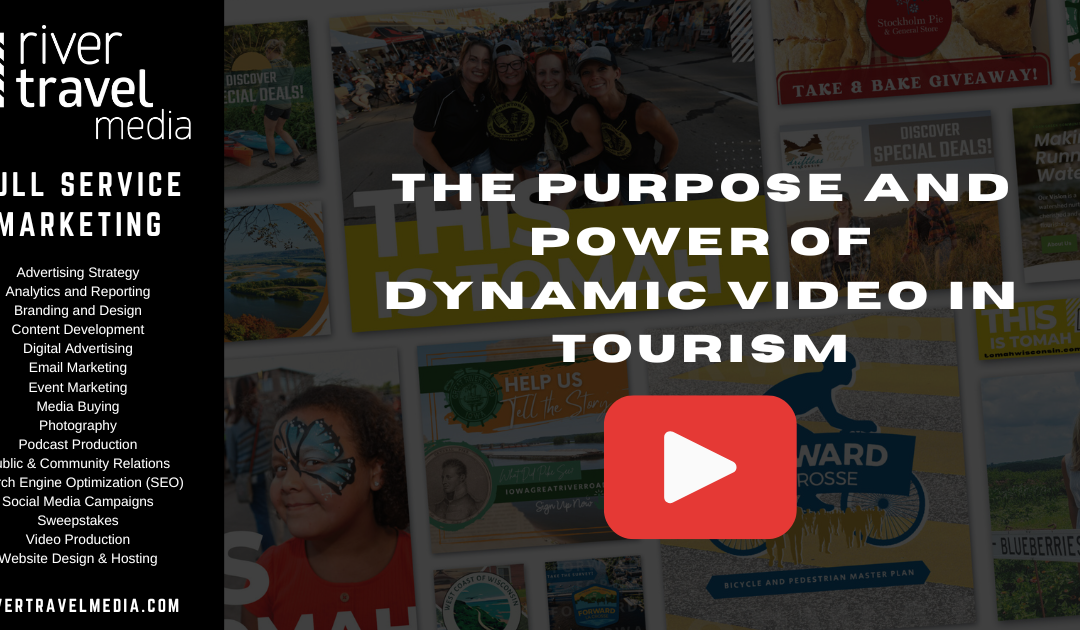 The Purpose and Power of Dynamic Video in Tourism