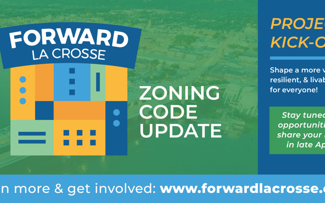 The City of La Crosse Announces an Update to their Zoning and Subdivision Code and Upcoming Community Input Opportunities